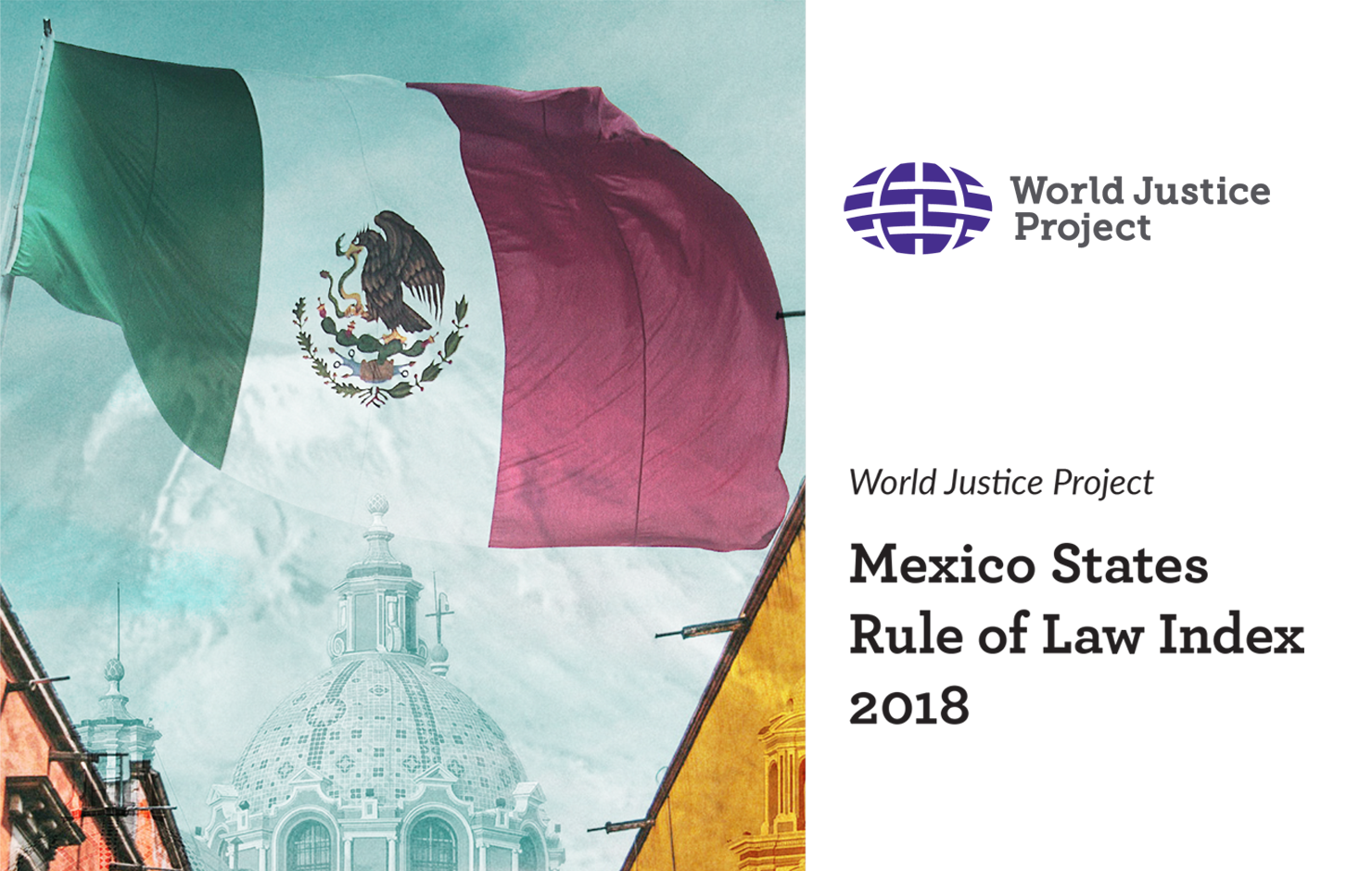 WJP Mexico States Rule of Law Index 2018 Now Available in English